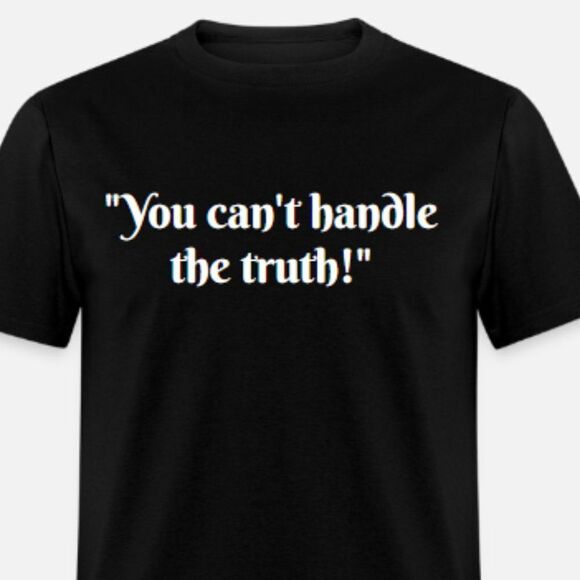 You can't handle the truth - Picture 1 of 1